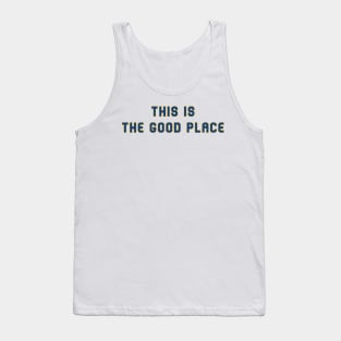 This is the Good Place Tank Top